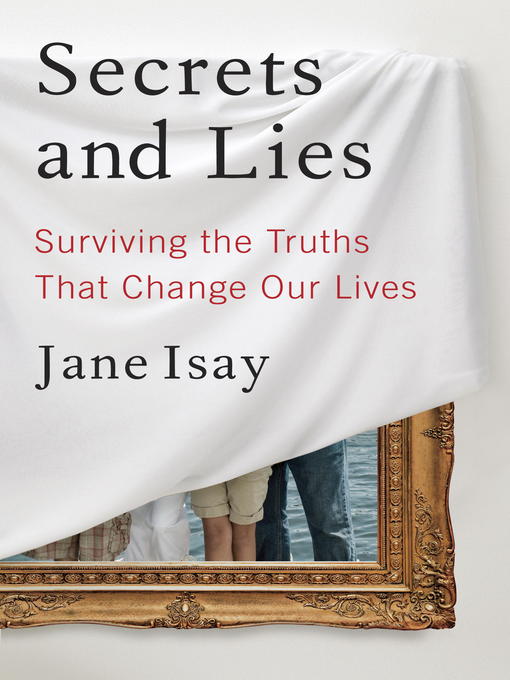 Title details for Secrets and Lies by Jane Isay - Available
